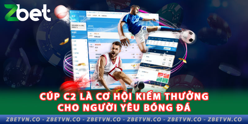 ZBET Hướng Dẫn Soi Kèo Bóng Đá cúp C2 Từ Cao Thủ soi-keo-bong-da-cup-c2-la-co-hoi-kiem-thuong-cho-nguoi-yeu-bong-da