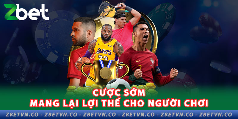 ZBET Hướng Dẫn Soi Kèo Bóng Đá cúp C2 Từ Cao Thủ cuoc-som-mang-lai-loi-the-cho-nguoi-choi