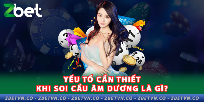 Soi Bóng Âm Dương Là Gì? yeu-to-can-thiet-khi-soi-cau-am-duong-la-gi