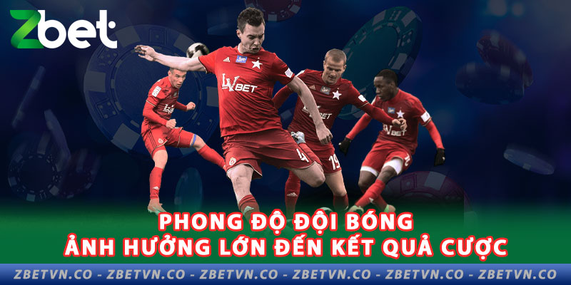 ZBET Hướng Dẫn Soi Kèo Bóng Đá cúp C2 Từ Cao Thủ phong-do-doi-bong-anh-huong-lon-den-ket-qua-cuoc